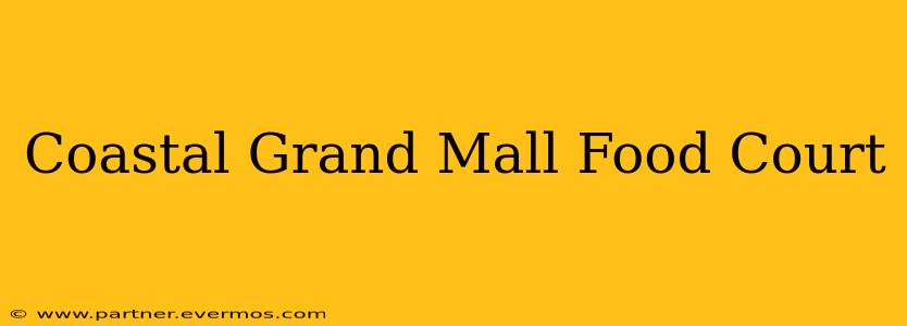 Coastal Grand Mall Food Court