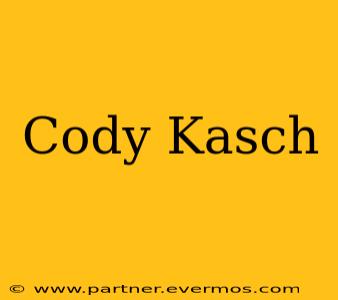 Cody Kasch