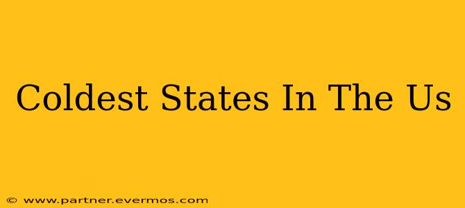 Coldest States In The Us