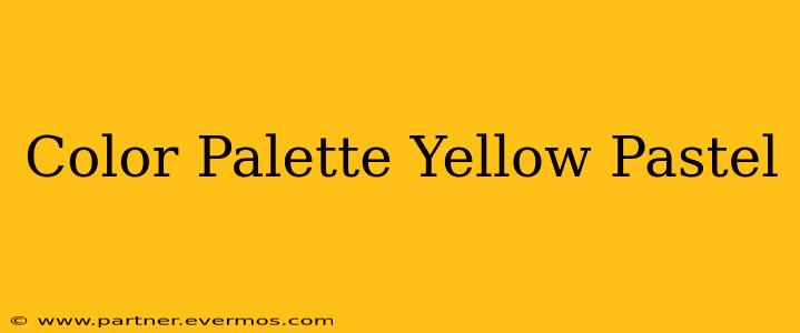 Color Palette Yellow Pastel