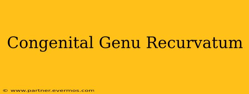 Congenital Genu Recurvatum