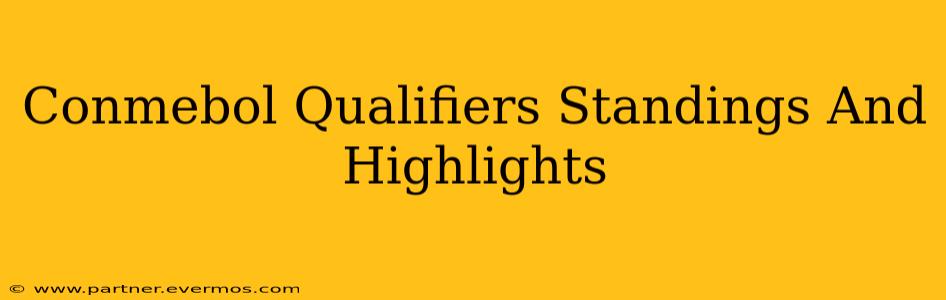 Conmebol Qualifiers Standings And Highlights