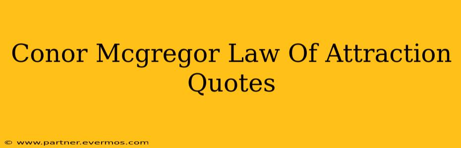 Conor Mcgregor Law Of Attraction Quotes