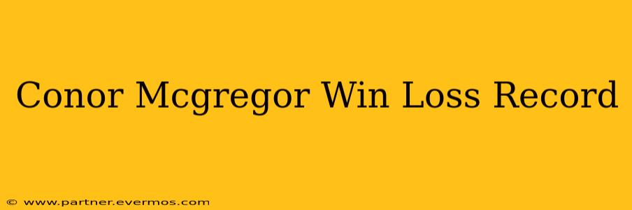 Conor Mcgregor Win Loss Record