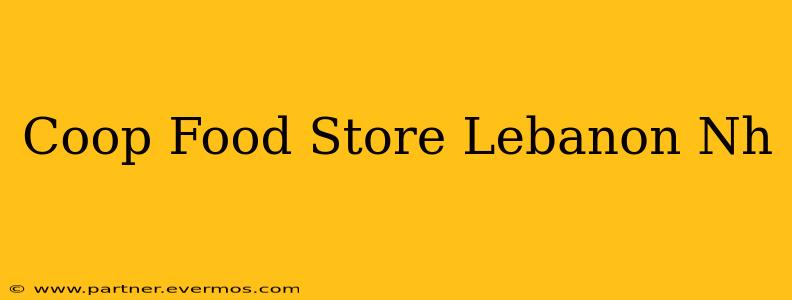 Coop Food Store Lebanon Nh