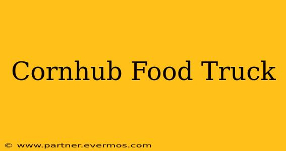 Cornhub Food Truck