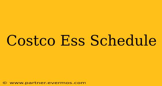 Costco Ess Schedule