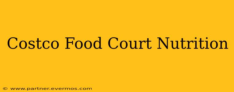 Costco Food Court Nutrition