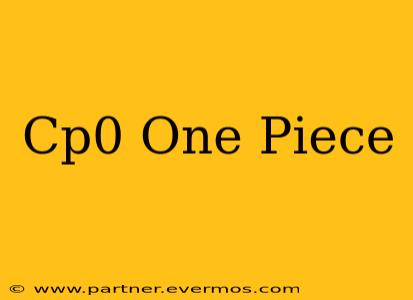Cp0 One Piece