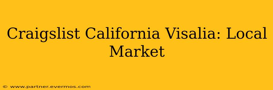 Craigslist California Visalia: Local Market