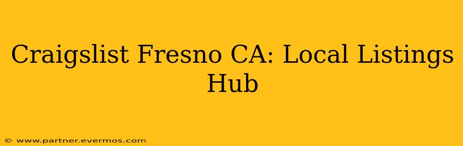 Craigslist Fresno CA: Local Listings Hub