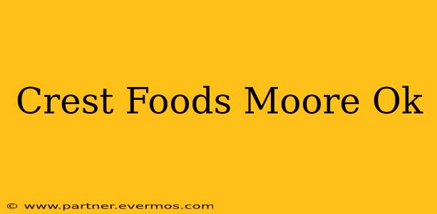 Crest Foods Moore Ok