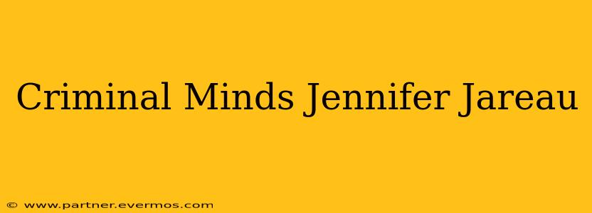 Criminal Minds Jennifer Jareau