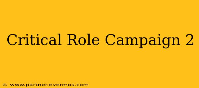 Critical Role Campaign 2