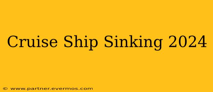 Cruise Ship Sinking 2024