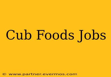 Cub Foods Jobs