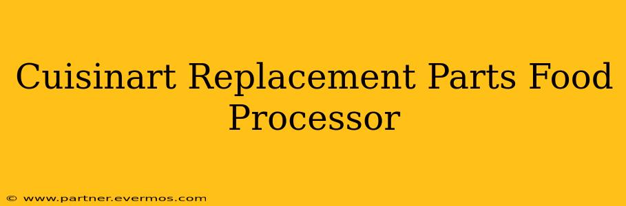 Cuisinart Replacement Parts Food Processor