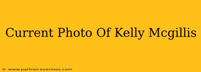Current Photo Of Kelly Mcgillis