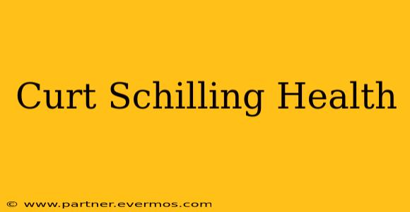 Curt Schilling Health