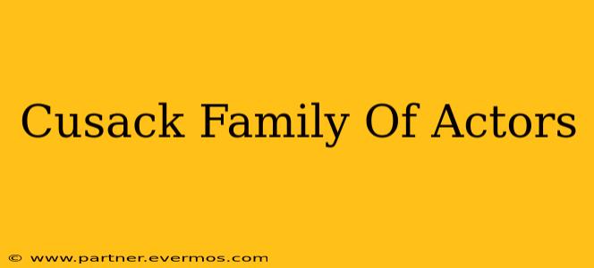 Cusack Family Of Actors