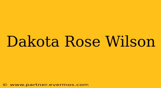Dakota Rose Wilson