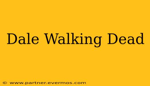 Dale Walking Dead