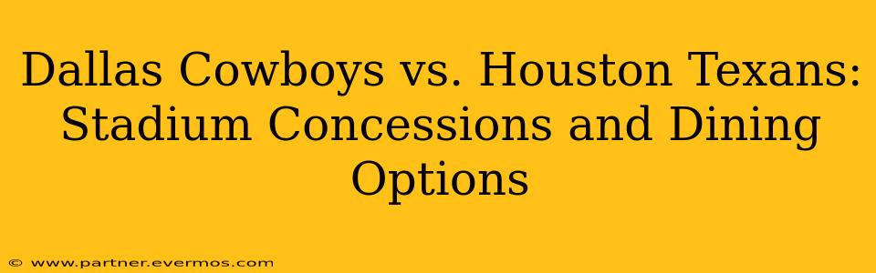 Dallas Cowboys vs. Houston Texans: Stadium Concessions and Dining Options