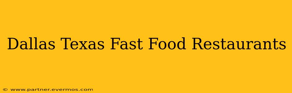 Dallas Texas Fast Food Restaurants