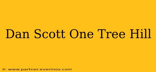 Dan Scott One Tree Hill