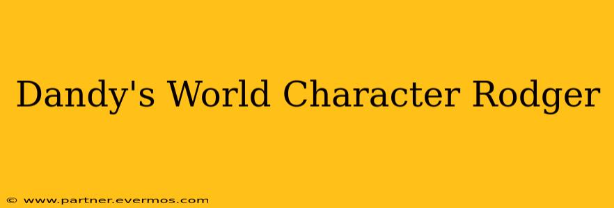 Dandy's World Character Rodger