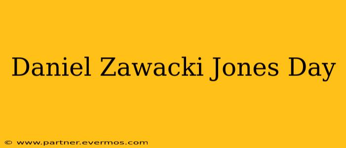 Daniel Zawacki Jones Day