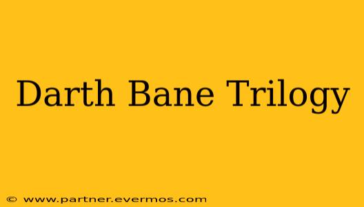 Darth Bane Trilogy