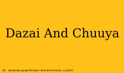 Dazai And Chuuya