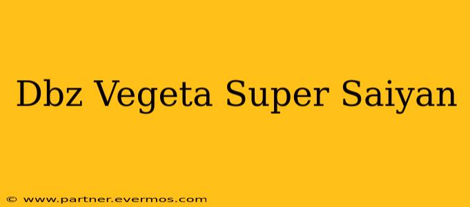 Dbz Vegeta Super Saiyan