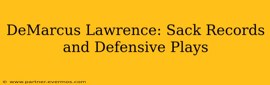 DeMarcus Lawrence: Sack Records and Defensive Plays