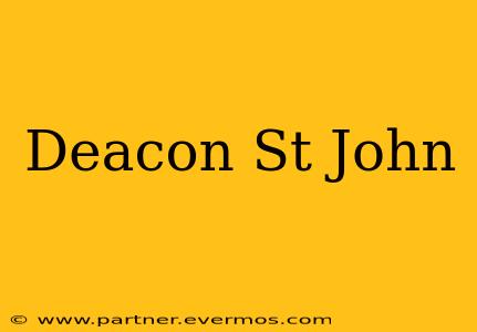 Deacon St John