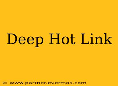Deep Hot Link