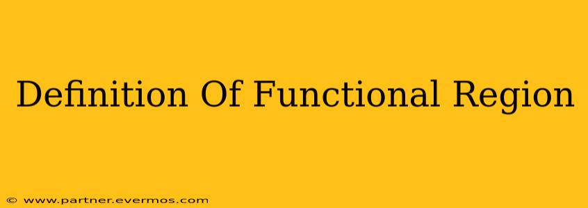 Definition Of Functional Region