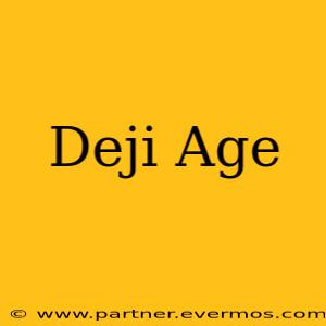 Deji Age
