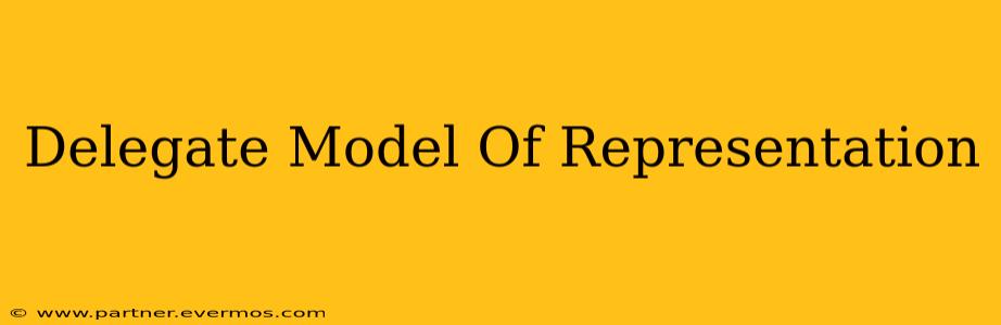 Delegate Model Of Representation