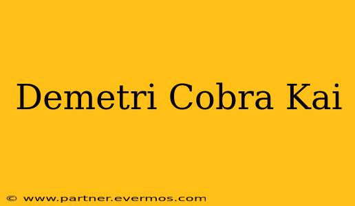 Demetri Cobra Kai