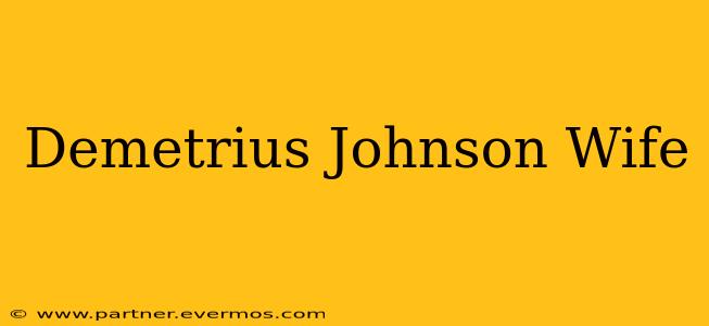 Demetrius Johnson Wife