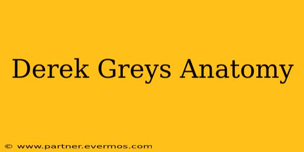 Derek Greys Anatomy