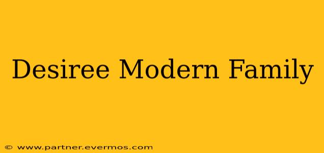 Desiree Modern Family