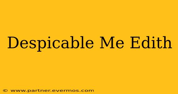 Despicable Me Edith