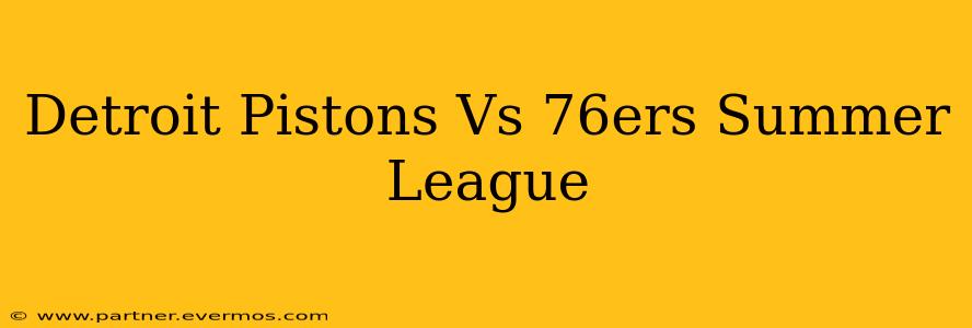 Detroit Pistons Vs 76ers Summer League