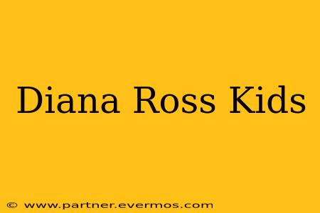Diana Ross Kids
