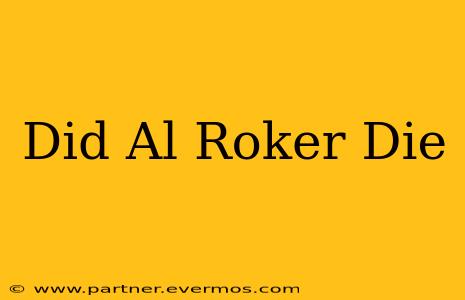 Did Al Roker Die