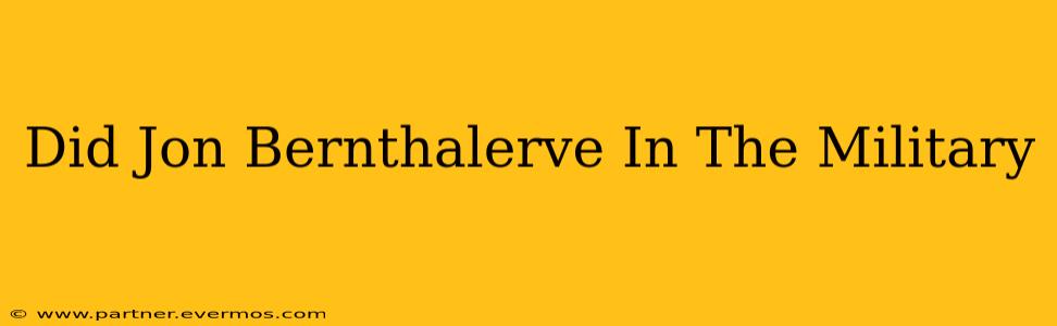 Did Jon Bernthalerve In The Military