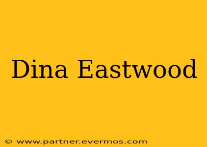 Dina Eastwood